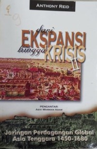 Image of DARI EKSPANSI HINGGA KRISIS: jaringan perdagangan global asia tenggara 1450-1680