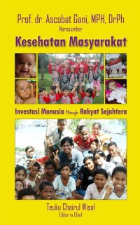 Image of KESEHATAN MASYARAKAT: investasi manusia menuju rakyat sejahtera