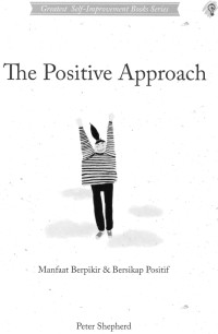 Image of THE POSITIVE APPROACH = Manfaat berpikir & bersikap positif
