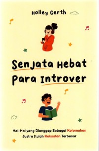 Image of SENJATA HEBAT PARA INTROVER: HAL HAL YANG DIANGGAP SEBAGAI KELEMAHAN JUSTRU ITULAH KEKUATAN TERBESAR