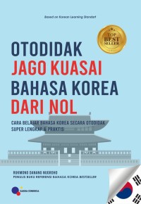 Image of OTODIDAK JAGO KUASAI BAHSA KOREA DARI NOL: cara belajar bahasa korea secara otodidak super lengkap & praktis