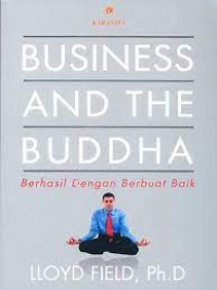 Image of BUSINESS AND THE BUDDHA: berhasil dengan berbuat baik