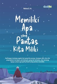 Image of MEMILIKI APA YANG PANTAS KITA MILIKI