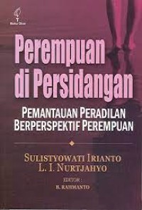 Image of PEREMPUAN DI PERSIDANGAN: pemantauan peradilan berperspektif perempuan