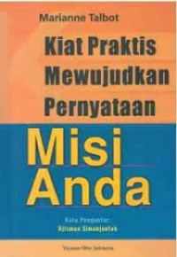 Image of KIAT PRAKTIS MEWUJUDKAN PERNYATAAN MISI ANDA