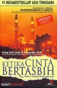 Image of KETIKA CINTA BERTASBIH (buku 1 dwilogi pengembangan jiwa)