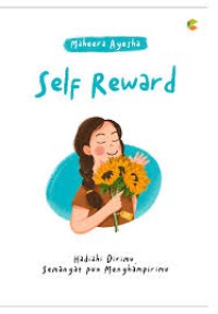 Image of SELF REWARD : Hadiahi dirimu, semangat pun menghampirimu