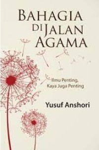 Image of BAHAGIA DIJALAN AGAMA: Ilmu penting, kaya juga penting