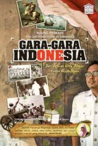 Image of GARA GARA INDONESIA: Dari sejarah kita belajar untuk masa depan