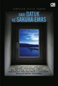 Image of KUMPULAN CERITA PENDEK: DARI DATUK KE SAKURA EMAS